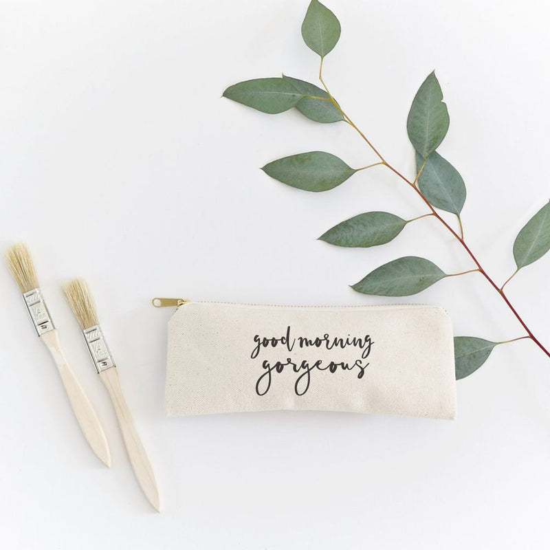 Good Morning Gorgeous Cotton Canvas Pencil Case and Travel Pouch
