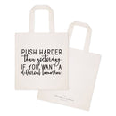 Push Harder Than Yesterday If You Want a Different Tomorrow Tote Bag - Starttech Online Market